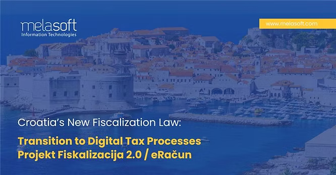 Croatia’s New Fiscalization Law: Transition to Digital Tax Processes Projekt Fiskalizacija 2.0 / eRačun