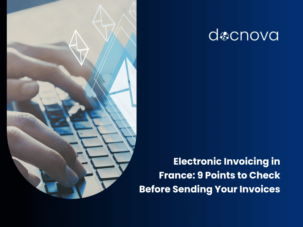 Electronic Invoicing in France: 9 Points to Check Before Sending Your Invoices